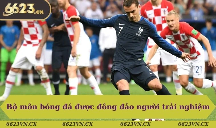 Thể thao 6623 2 Bộ môn bóng đá được đông đảo người trải nghiệm