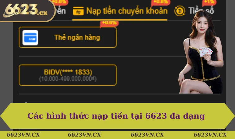 Nạp tiền 6623 2 Các hình thức nạp tiền tại 6623 đa dạng & hấp dẫn