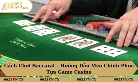 Cách chơi Baccarat