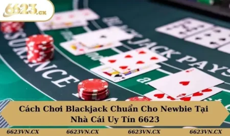 Cách chơi Blackjack