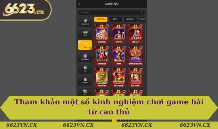 Game bài 6623 3 Tham khảo một số kinh nghiệm chơi game bài từ cao thủ