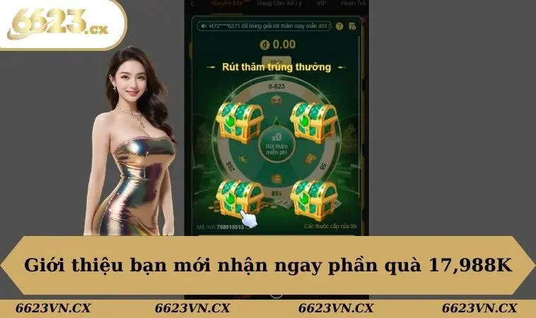 Khuyến mãi 6623 2 Giới thiệu bạn mới nhận ngay phần quà 17,988K