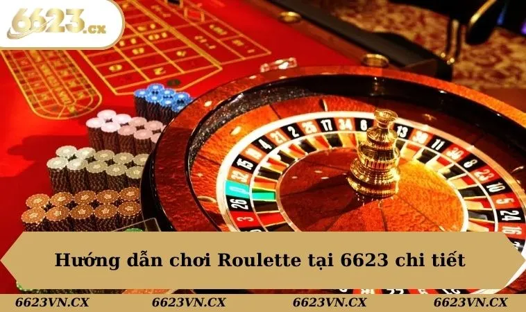 Cách Chơi Roulette - Hướng Dẫn Cược Thắng Lớn Tại 6623 2 Hướng dẫn chơi Roulette tại 6623 chi tiết
