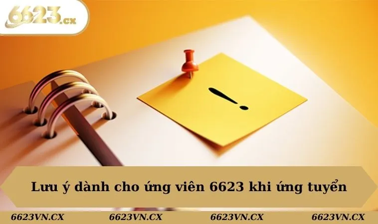 Tuyển Dụng 6623 - Cơ Hội Việc Làm Hấp Dẫn Cùng Nhà Cái 3 Lưu ý dành cho ứng viên 6623 khi ứng tuyển