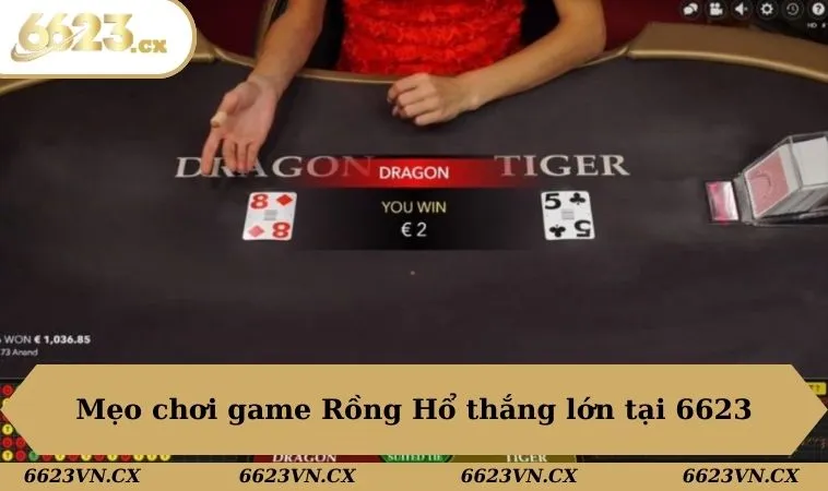 Cách Chơi Rồng Hổ - Cập Nhật Xu Hướng Cược Bất Bại 2025 3 Mẹo chơi game Rồng Hổ thắng lớn tại 6623