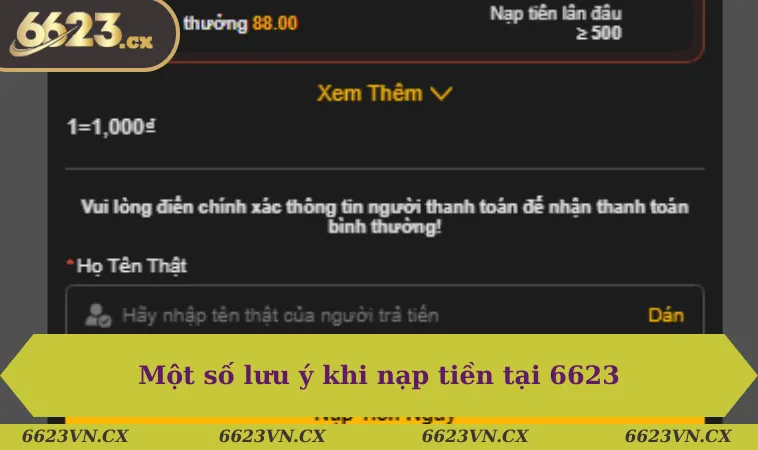 Nạp tiền 6623 3 Một số lưu ý khi nạp tiền tại 6623 nhằm đảm bảo quyền lợi