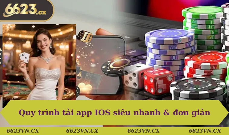 Tải app 6623 3 Quy trình tải app IOS siêu nhanh & đơn giản