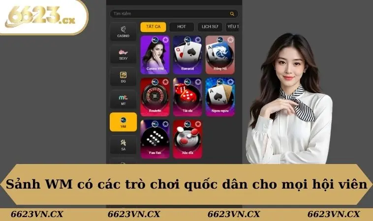 Casino 6623 2 Sảnh WM có các trò chơi quốc dân cho mọi hội viên