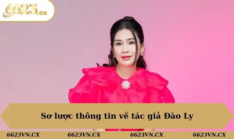 Sơ lược thông tin về tác giả Đào Ly