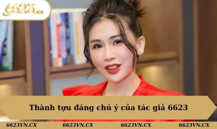 Thành tựu đáng chú ý của tác giả 6623