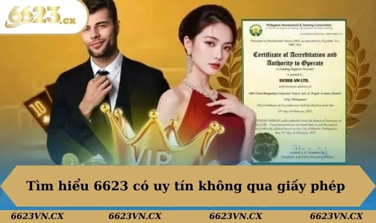 6623 Có Uy Tín Không - Giải Đáp Thắc Mắc Cho Bet Thủ 2 Tìm hiểu 6623 có uy tín không qua giấy phép
