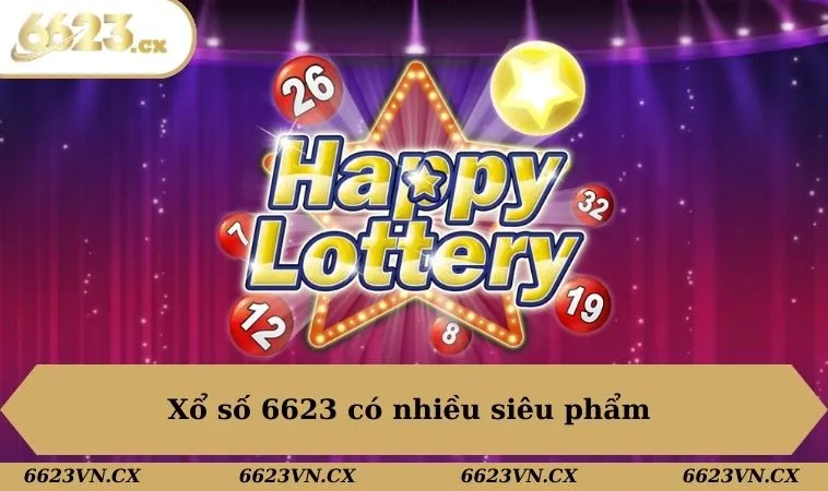 Xổ số 6623 2 Xổ số 6623 có nhiều siêu phẩm
